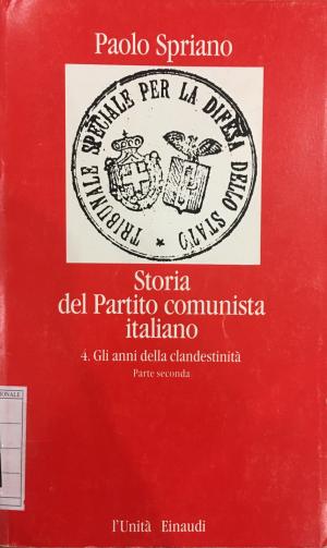STORIA DEL PARTITO COMUNISTA ITALIANO 4 - Gli anni della clandestinità